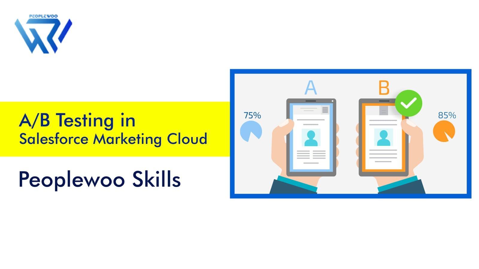 A/B Testing in Salesforce Marketing Cloud | Peoplewoo Skills